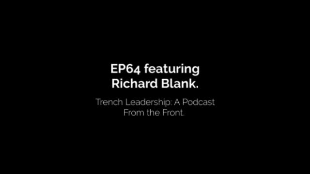 EP64 featuring Richard Blank Trench Leadership A Podcast From the Front Hosted by Simon Kardynal mp4